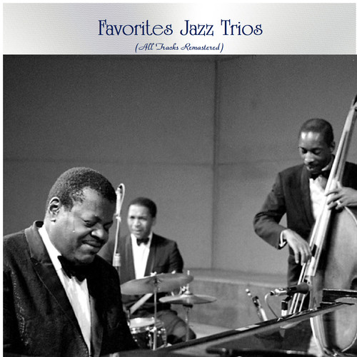 Favorites Jazz Trios (All Tracks Remastered)