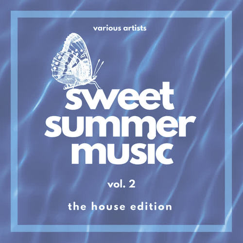 Sweet Summer Music (The House Edition) , Vol. 2