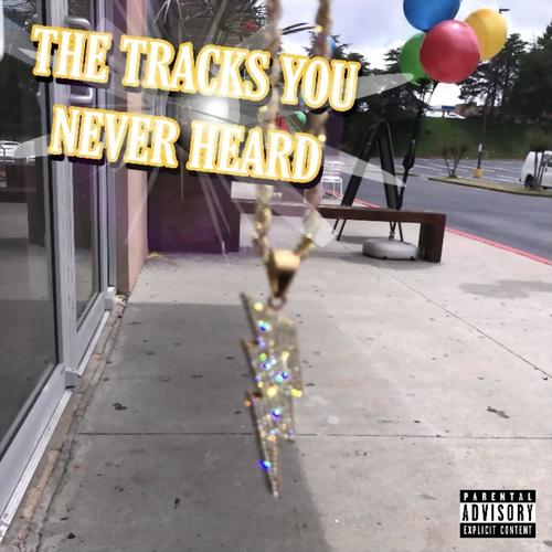 The Tracks You Never Heard