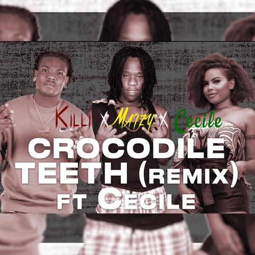 CROCODILE TEETH (feat. Maïzy & Ce'Cile) [REMIX] [Explicit]