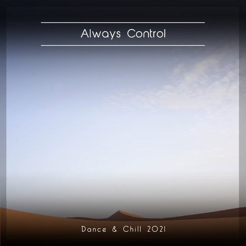 Always Control Dance & Chill 2021