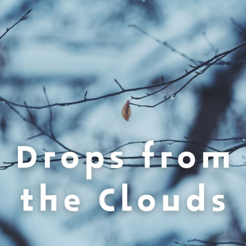 Drops from the Clouds