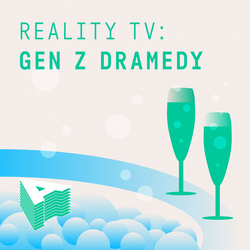 Reality TV - Gen Z Dramedy