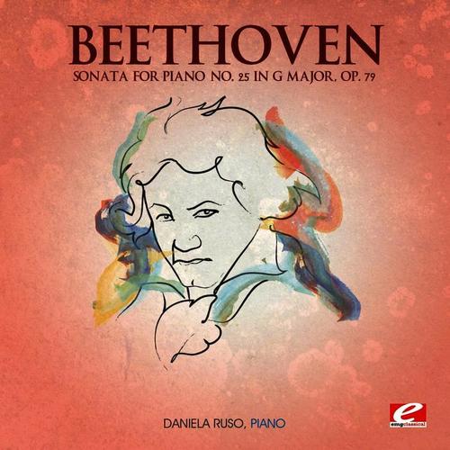 Beethoven: Sonata for Piano No. 25 in G Major, Op. 79 (Digitally Remastered)