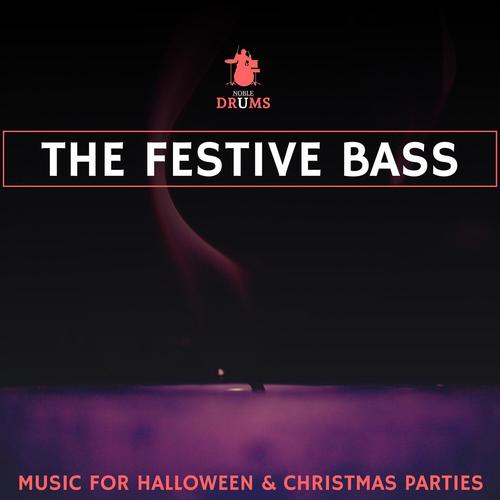 The Festive Bass - Music for Halloween & Christmas Parties