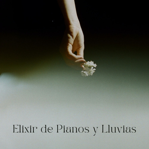 Elixir De Pianos y Lluvias