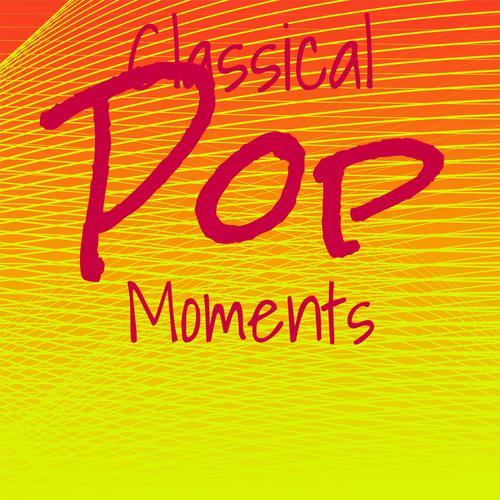 Classical Pop Moments