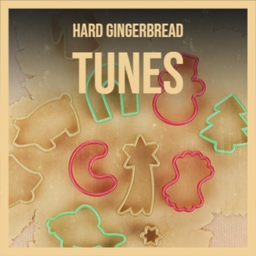 Hard Gingerbread Tunes