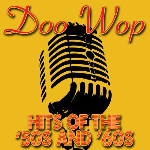 Doo Wop Hits Of The 50s & 60s