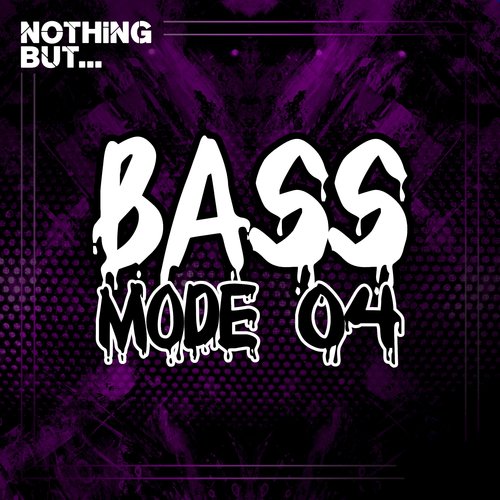 Nothing But... Bass Mode, Vol. 04 (Explicit)