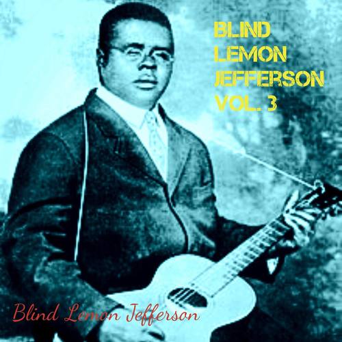 Blind Lemon Jefferson, Vol.3