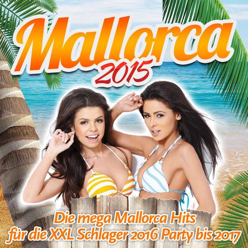 Mallorca 2015 - Die mega Mallorca Hits für die XXL Schlager 2016 Party bis 2017