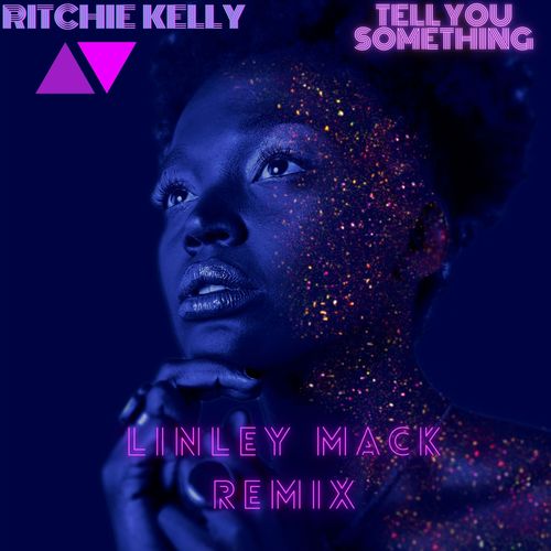 Tell You Something (Linley Mack Remix)