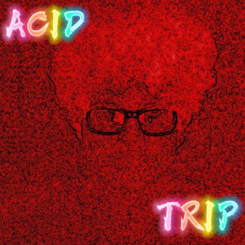 ACID TRIP (Explicit)