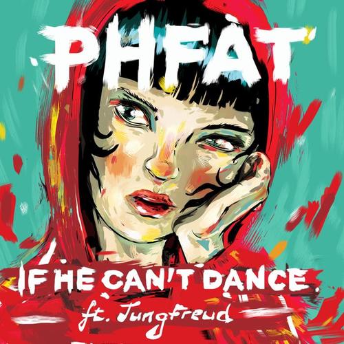 If He Can't Dance (feat. JungFreud) [Explicit]