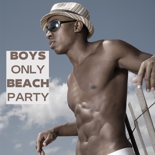 Boys Only Beach Party