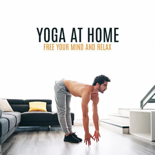 Yoga at Home - Free Your Mind and Relax