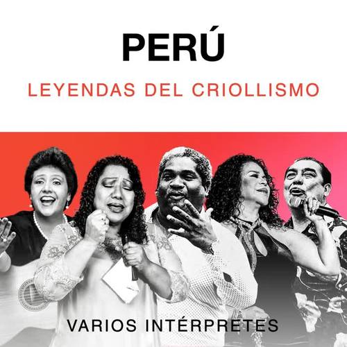 Perú: Leyendas del Criollismo