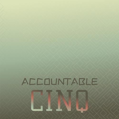 Accountable Cinq