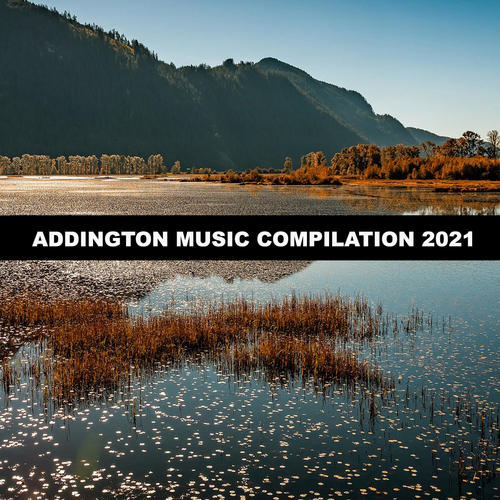 Addington Music Compilation 2021