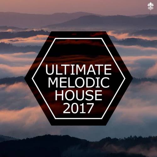 Ultimate Melodic House 2017