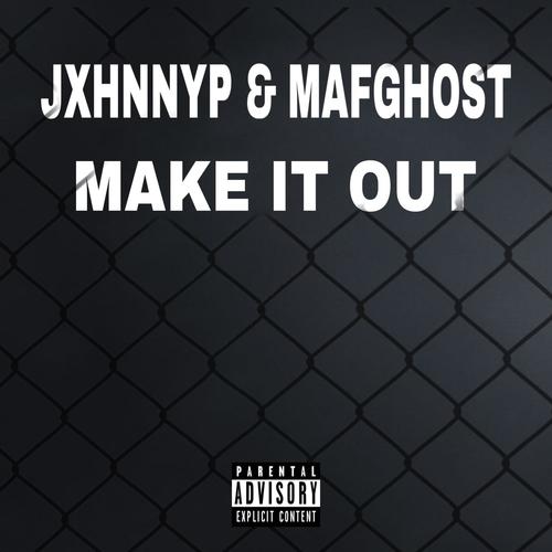 Make It Out (feat. MAFGHOST) [Explicit]