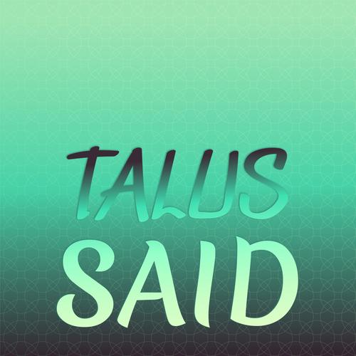 Talus Said