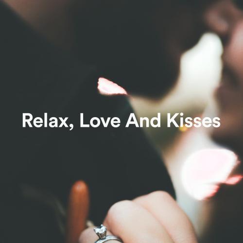 Relax, Love And Kisses