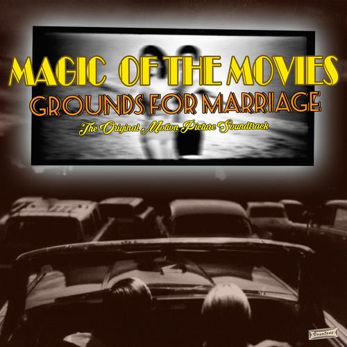 Magic of the Movies, Grounds for Marriage (Original Motion Picture Soundtrack)