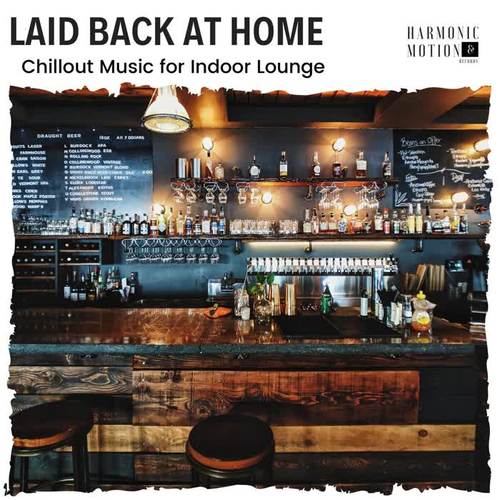 Laid Back At Home - Chillout Music For Indoor Lounge