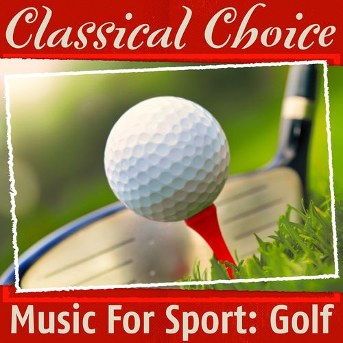 Classical Choice: Music For Sport Golf