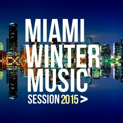 MIAMI WINTER MUSIC SESSION 2015