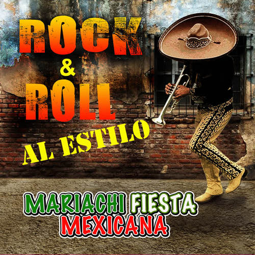 Rock & Roll Al Estilo Mariachi Fiesta Mexicana