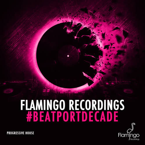 Flamingo Recordings #Beatportdecade Progressive House