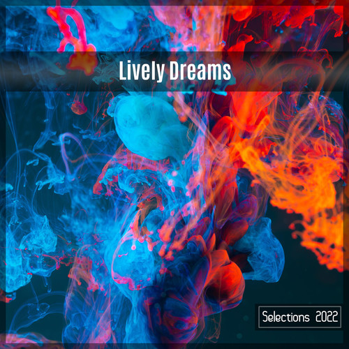 Lively Dreams Selections 2022