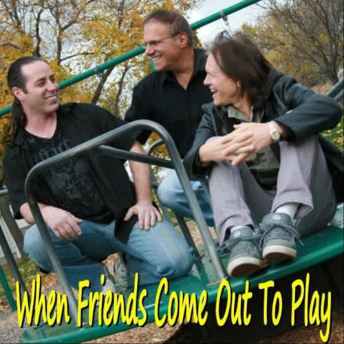 When Friends Come Out to Play