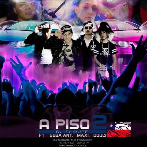 A Piso 2 (feat. Seba Ant, Maxi & Douly)