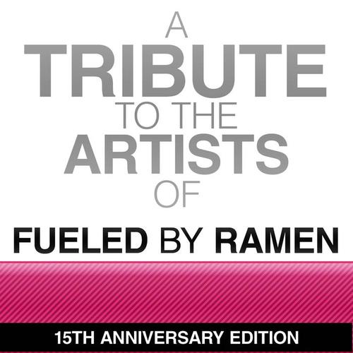 A Tribute to the Artists of Fuled By Ramen (15th Anniversary Edition)