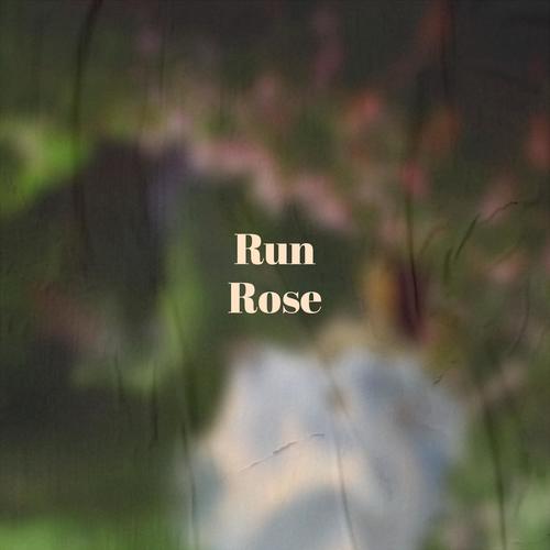 Run Rose