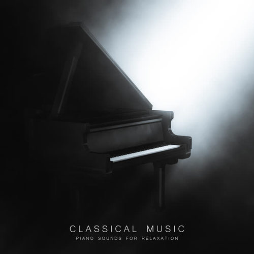 Classical Music - Piano Sounds for Relaxation