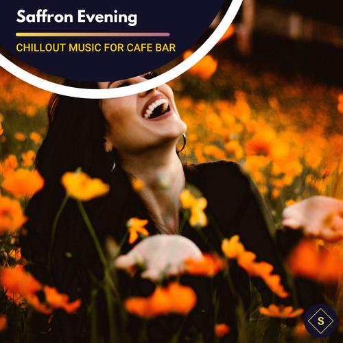 Saffron Evening - Chillout Music For Cafe Bar