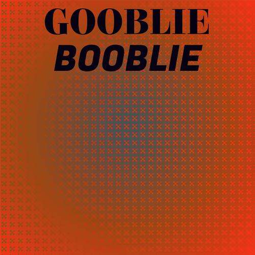 Gooblie Booblie