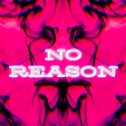 No Reason (Explicit)