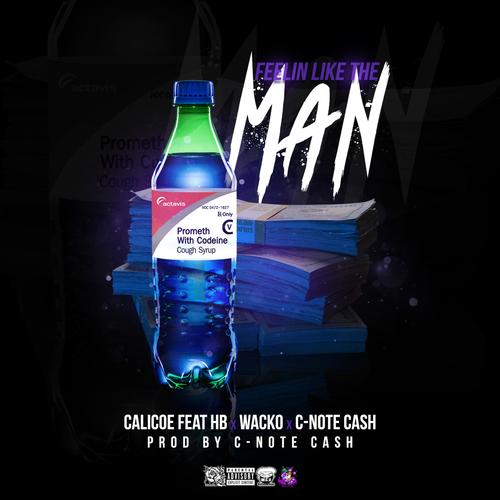 Feelin' Like The Man (feat. Wacko, Hb & C-note Cash) [Explicit]