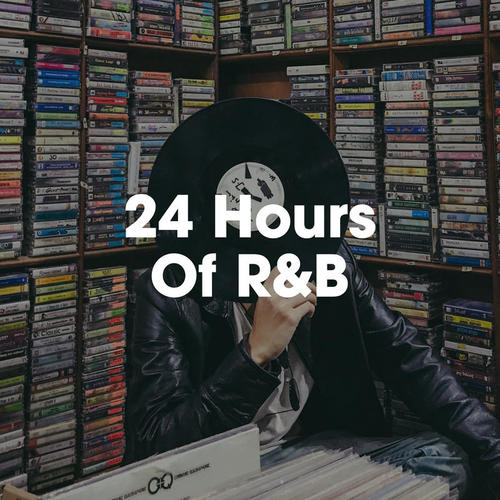 24 Hours Of R&B (Explicit)