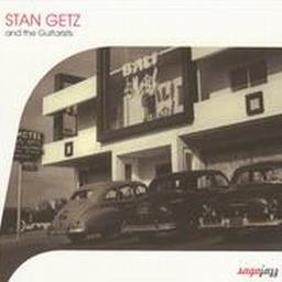 Stan Getz And The Guitarists