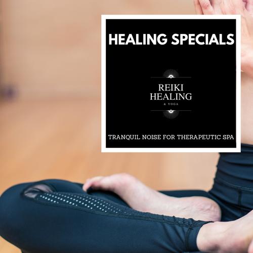 Healing Specials - Tranquil Noise For Therapeutic Spa