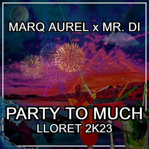 Party To Much (Lloret 2k23)