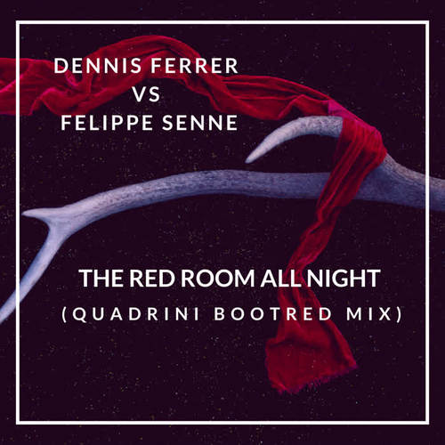 Dennis Ferrer vs Felippe Senne - The Red Room All Night (Quadrini Bootred Mix)