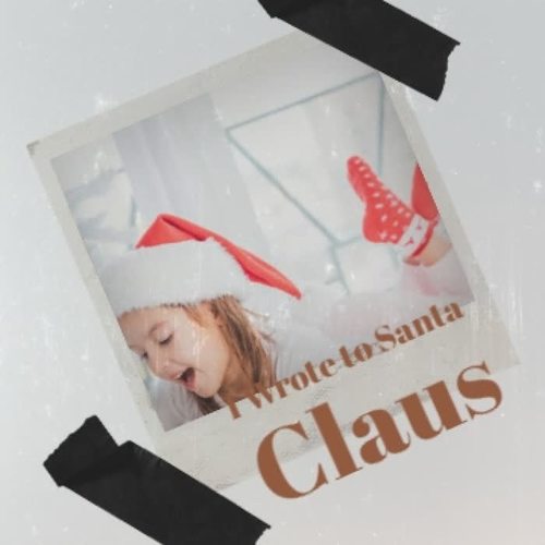 I Wrote to Santa Claus